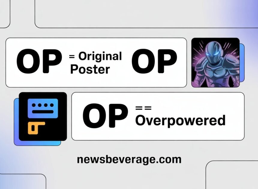 What Does OP Mean? The Complete Guide to Understanding This Popular Slang 2026