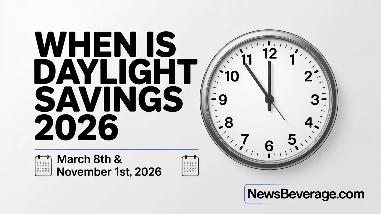 When Is Daylight Savings 2026? The Exact Dates You Must Know