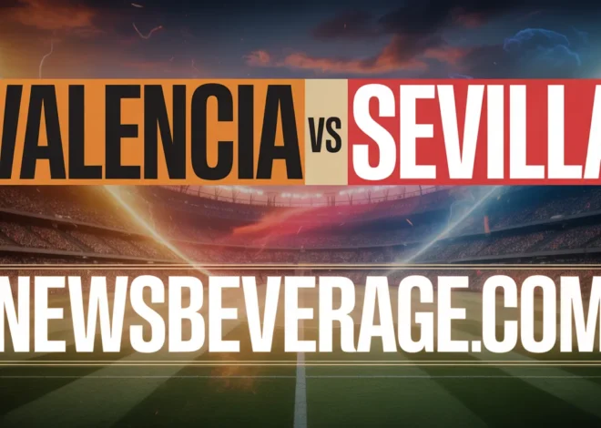 Valencia vs Sevilla: The Fierce, Unforgettable Rivalry That Never Disappoints In 2026