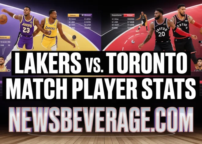 Lakers vs. Toronto Raptors Match Player Stats:The Shocking Numbers You Cannot Miss In 2026