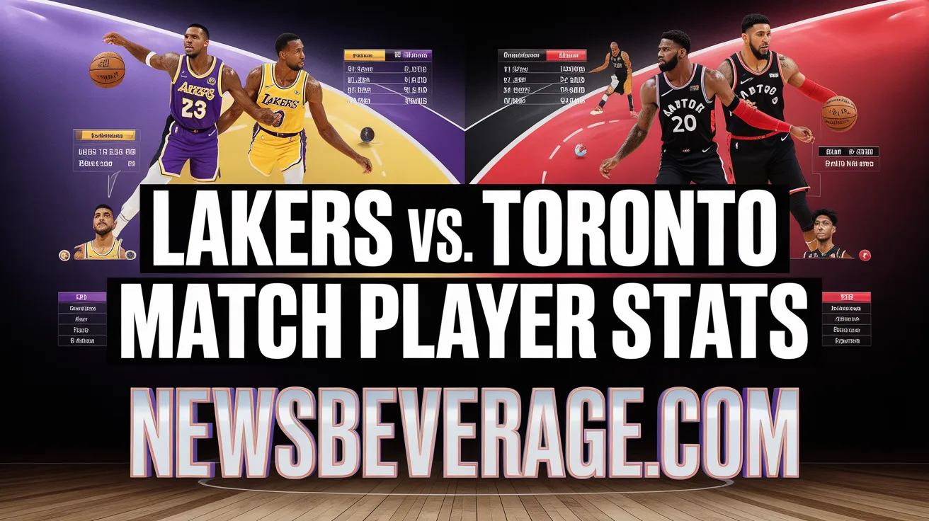 Lakers vs. Toronto Raptors Match Player Stats:The Shocking Numbers You Cannot Miss In 2026