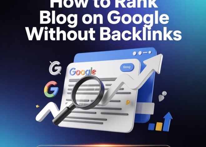 How to rank blog on Google without backlinks (Proven Strategy) in 2026
