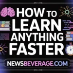 How to Learn Anything Faster
